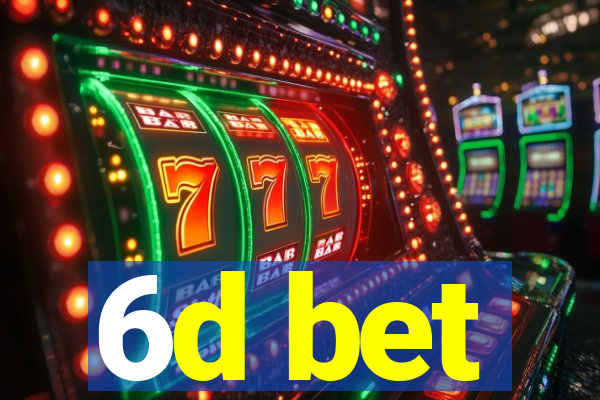 6d bet